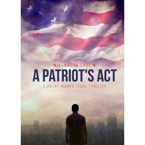 Patriot's Act | Kenneth Eade (ISBN: 9781737673552)
