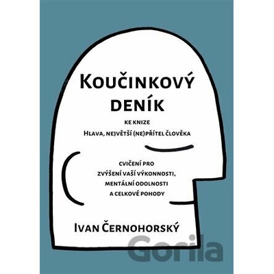 Koučinkový deník ke knize Hlava, největší - nepřítel člověka - Ivan Černohorský
