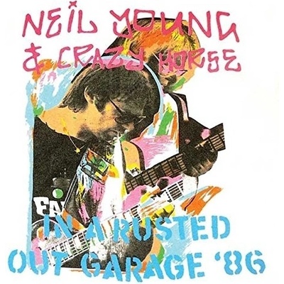 Neil Young - In A Rusted Out Garage '86 CD