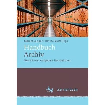 Handbuch Archiv - Lepper, Marcel