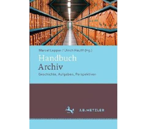 Handbuch Archiv - Lepper, Marcel