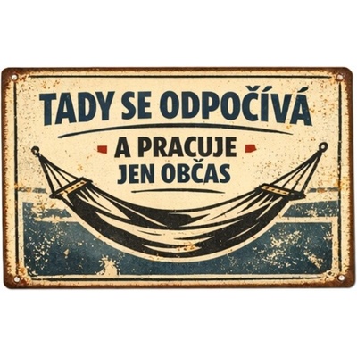Ceduľa Tady se odpočíva a prace jen občas