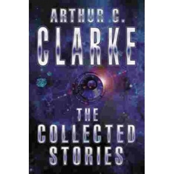 Collected Stories of Arthur C. Clarke Clarke Arthur C.