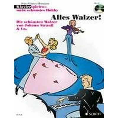 Alles Walzer! Die schönsten Walzer von Johann Strauß & Co. Hans-Guenter Heumann