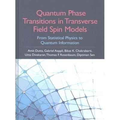 Quantum Phase Transitions in Transverse Field Spin Models - From Statistical Physics to Quantum Information Dutta Amit KumarPevná vazba