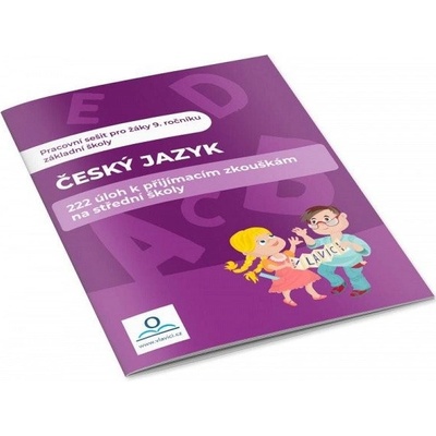 Český jazyk 222 úloh k přijímacím zkouškám na střední školu