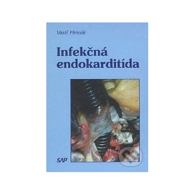 Infekčná endokarditída - Vasiľ Hricák