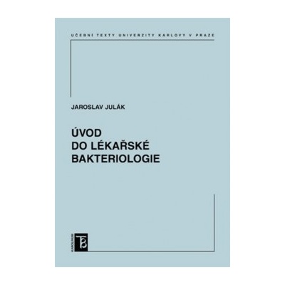 Úvod do lékařské bakteriologie - Jaroslav Julák