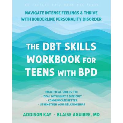 The Dbt Skills Workbook for Teens with Bpd
