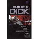 Planeta, která neexistovala 2 - Philip K. Dick