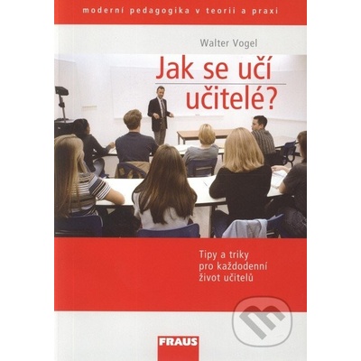 Jak se učí učitelé - Vogel Walter