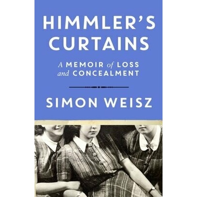 Himmler’s Curtains - Simon Weisz