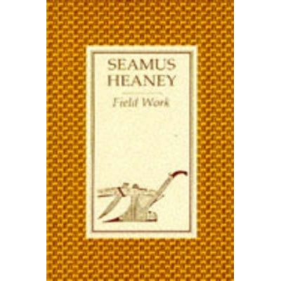 Field Work - Heaney Seamus
