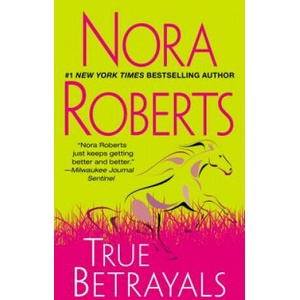 True Betrayals | Nora Roberts (2012)