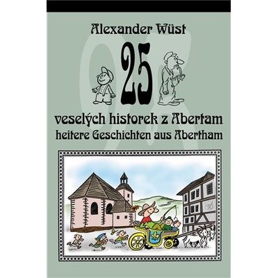 25 veselých historek z Abertam / 25 heitere Geschichten aus Abertham - Pavel Rak, Alexander Wüst