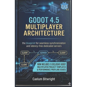 Godot 4.5 Multiplayer Architecture (2026)
