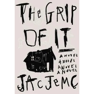 Grip of It | Jac Jemc (ISBN: 9780374536916)