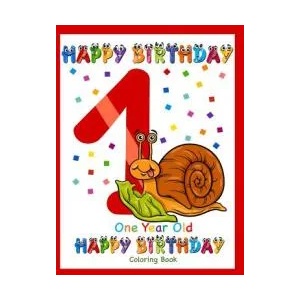 One Year Old Coloring Book Happy Birthday: Coloring Book for One Year Old | Busy Hands Books (ISBN: 9781090433022)