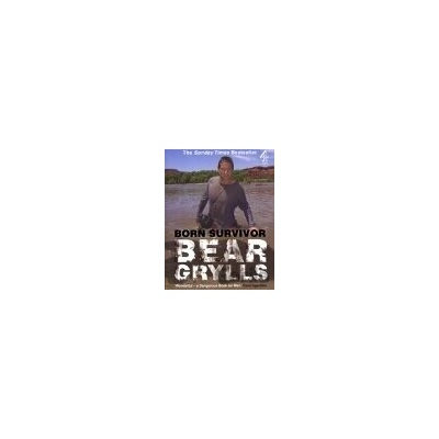 Born Survivor - Bear Grylls