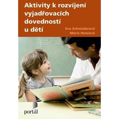 Aktivity k rozvíjení vyjadřovacích schopností u dětí Schneiderová Eva: Hanzová Marie