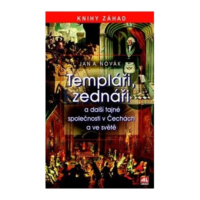 Templáři, zednáři a další tajné společnosti v Čechách a ve světě