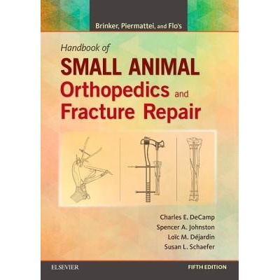 Brinker, Piermattei and Flo's Handbook of Small Animal Orthopedics and Fracture Repair - DeCamp Charles E.