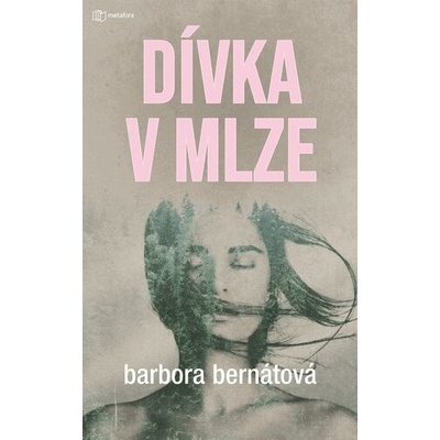 Dívka v mlze - Barbora Bernátová