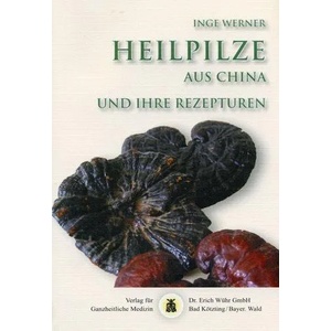 Heilpilze aus China | Inge Werner (2009)