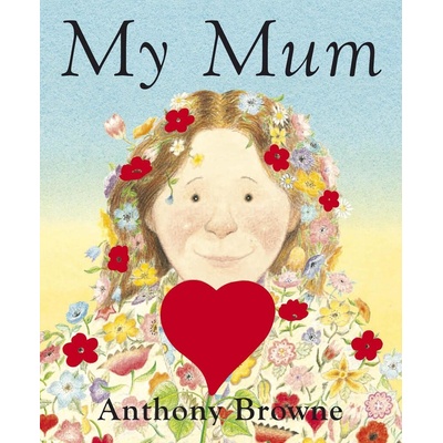 My Mum - Anthony Browne - Hardback