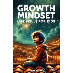 Growth Mindset - Life Skills for Kids | Emily Lylani (2024)