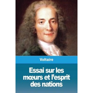 Essai sur les moeurs et l'esprit des nations | Voltaire (2019)