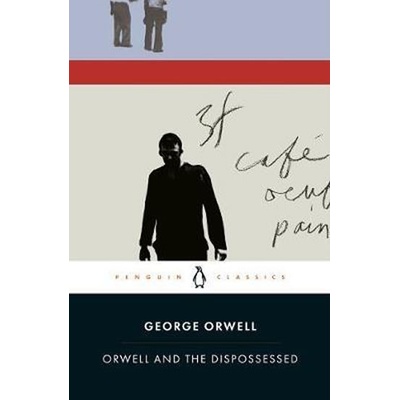 Orwell and the Dispossessed