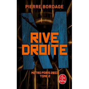 Rive Droite (Métro Paris 2033, Tome 2) | Pierre Bordage