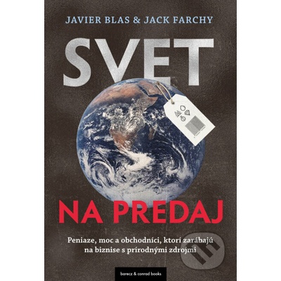 Svet na predaj - Javier Blas, Jack Farchy