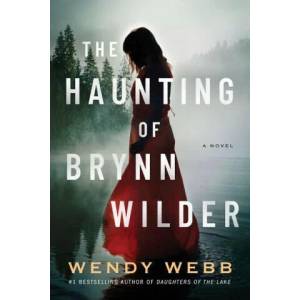 Haunting of Brynn Wilder | Wendy Webb (ISBN: 9781542020121)