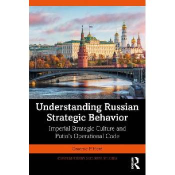 Understanding Russian Strategic Behavior | Herd, Graeme P.