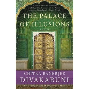The Palace of Illusions | Chitra Banerjee Divakaruni (ISBN: 9781400096206)