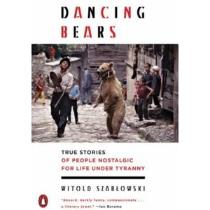 Dancing Bears | Witold Szablowski, Antonia Lloyd-Jones (ISBN: 9780143129745)