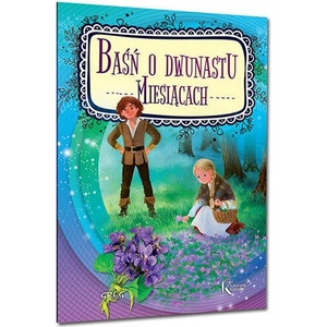 Baśń o dwunastu miesiącach | Alicja Karczmarska-Strzebońska (ISBN: 9788375179064)