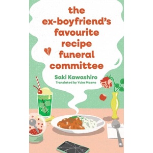 The Ex-Boyfriend's Favourite Recipe Funeral Committee (ISBN: 9781398544116)