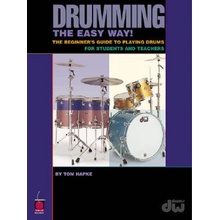 Drumming the Easy Way! The Beginner's Guide to Playing Drums for Students and Teachers