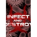 Infect and Destroy