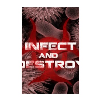 Infect and Destroy