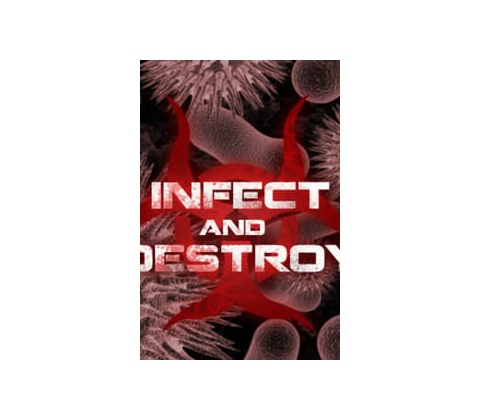 Infect and Destroy
