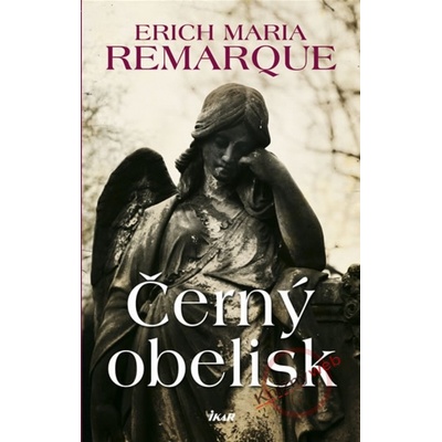 Černý obelisk - 2.vydání Maria Remarque Erich