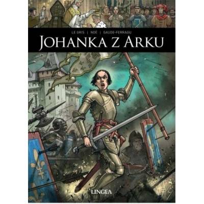Johanka z Arku - J. Le Gris, M. Gaude-Ferragu, I. Noé – Hledejceny.cz