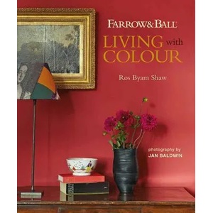 Farrow & Ball Living with Colour | Ros Byam Shaw (ISBN: 9781788791564)