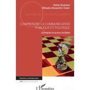 Comprendre la communication publique et politique | Bratosin, Tudor (ISBN: 9782343235950)
