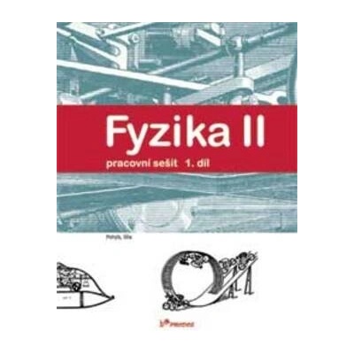 Fyzika II 1.díl Pracovní sešit