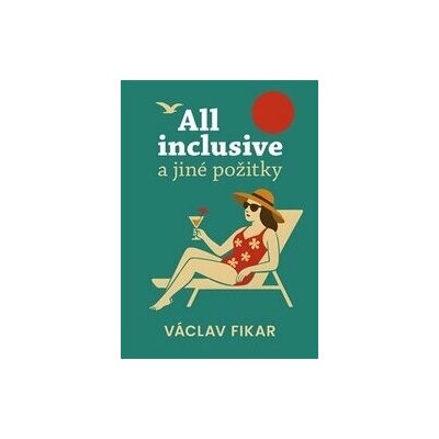 All inclusive a jiné požitky - Václav Fikar